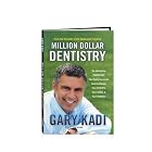 Click here to buy Million Dollar Dentistry by Gary Kadi.