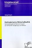 Konfuzianische Wirtschaftsethik: Kultursoziologische Beobachtungen zur Wirtschaft Hongkongs und Taiwans - Meng-Ping Ni