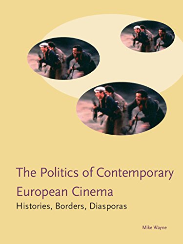 Politics of Contemporary European Cinema (Cinema & Media)