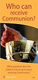 Who can receive communion? : what guidance does the Catholic Church give about receiving communion?
