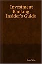 Investment Banking Insider's Guide