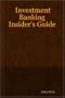 Investment Banking Insider's Guide