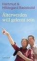 &Auml;lterwerden will gelernt sein