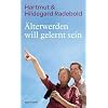 �lterwerden will gelernt sein
