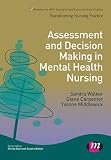 Assessment and decision making in mental health nursing