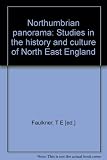 Northumbrian panorama : studies in the history and culture of North East England