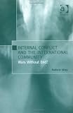 Internal Conflict and the International Community: Wars without End?: Wars Without End?