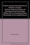 Culture and the development of children's action : a cultural-historical theory of developmental psychology