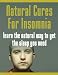 Natural Cures for Insomnia : Learn the Natural Way to Get the Sleep You Need by Shana Cayton