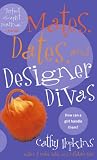 Mates, Dates, and Designer Divas