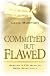 Committed But Flawed
