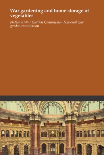 War gardening and home storage of vegetables