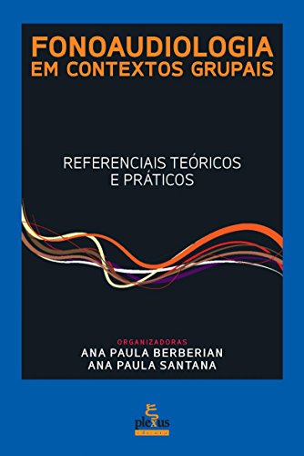Fonoaudiologia em contextos grupais (Portuguese Edition)