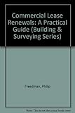 Commercial lease renewals : a practical guide