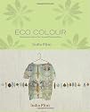 Eco Colour: Botanical Dyes for Beautiful Textiles