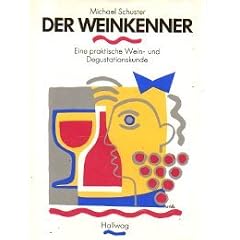Der Weinkenner. Eine praktische Wein- und Degustationskunde