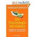 Die Psychologie des Geldes: Erfolgreicher und gl�cklicher mithilfe der Lebensgesetze