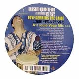LUISITO QUINTERO FEATURING BLAZE / LOVE REMAINS THE SAME (LOUIE VEGA REMIX)