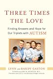 Three Times the Love: Finding Answers and Hope for Our Triplets With Autism