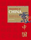 Treasures of China: The Glories of the Kingdom of the Dragon (Treasures): The Glories of the Kingdom of the Dragon (Treasures)