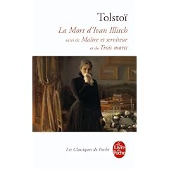 La Mort d'Ivan Illitch, suivi de Ma�tre et serviteur et de Trois morts