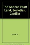 The Andean past : land, societies, and conflicts