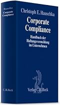 Corporate Compliance. Handbuch der Haftungsvermeidung im Unternehmen