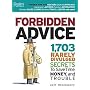 Forbidden Advice: 1,703 Rarely Divulged Secrets to Save Time, Money, and Trouble