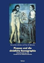 Picasso und die christliche Ikonographie. Mutterbeziehung und künstliches Selbstverständnis