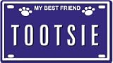 TOOTSIE Dog Name Plate for Dog House. Over 400 Names Availaible. Type in Name Dog Plate in Search. Your Dog Name will show up.