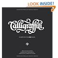 Calligraffiti: The Graphic Art Of Niels "SHOE" Meulman