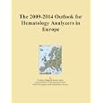 The 2009-2014 Outlook for Hematology Analyzers in Europe by Icon Group International