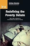 Redefining the poverty debate : why a war on markets is no substitute for a war on poverty