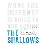 The Shallows: What the Internet Is Doing to Our Brains