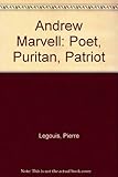 Andrew Marvell : poet, puritan, patriot