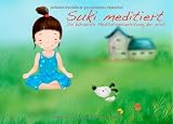 Produkt-Bild: Suki meditiert: die k&uuml;rzeste meditationsanleitung der welt