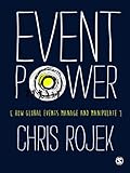 Event Power : How Global Events Manage and Manipulate