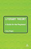 Literary Theory: A Guide for the Perplexed (Guides for the Perplexed)