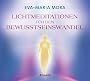 Lichtmeditationen f�r den Bewusstseinswandel CD