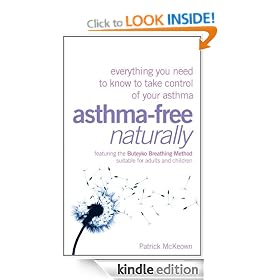 Asthma-Free Naturally: Everything you need to know about taking control of your asthma