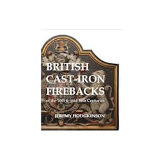 British Cast-iron Firebacks of the 16th to Mid 18th Centuries