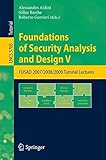 Foundations of security analysis and design V : FOSAD 2007/2008/2009 tutorial lectures