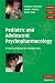 Pediatric and Adolescent Psychopharmacology: A Practical Manual for Pediatricians: 0 (Cambridge Clinical Guides)