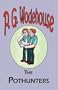 The Pothunters - From the Manor Wodehouse Collection, a selection from the early works of P. G. Wodehouse