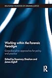 Working within the forensic paradigm : cross-discipline approaches for policy and practice