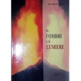 De l'ombre � la lumi�repar Roger Dutech