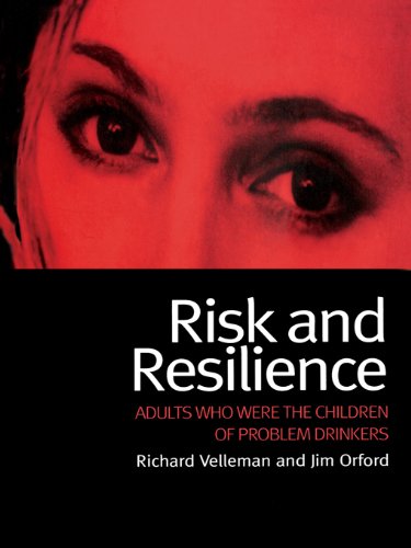 Risk and Resilience: Adults Who Were the Children of Problem Drinkers
