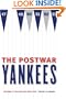 The Postwar Yankees: Baseball's Golden Age Revisited