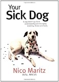 Your Sick Dog: A Dog Owner's Guide to Understanding and Managing Breeding, Illness and Injury