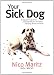 Your Sick Dog: A Dog Owner's Guide to Understanding and Managing Breeding, Illness and Injury